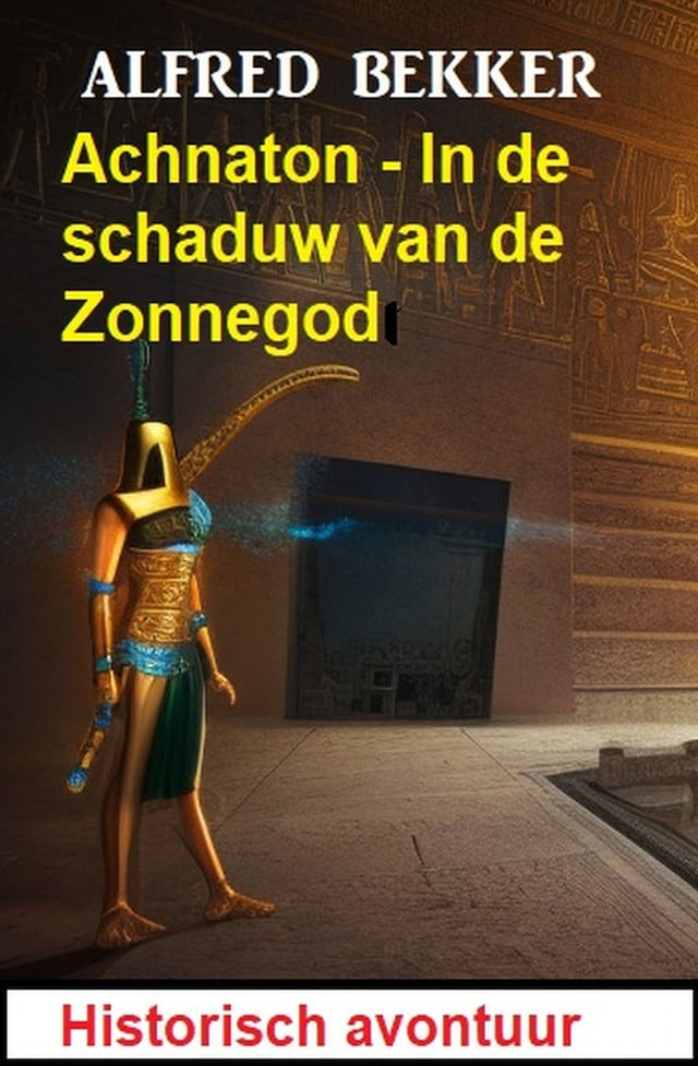 Book cover for Achnaton - In de schaduw van de Zonnegod: Historisch avontuur