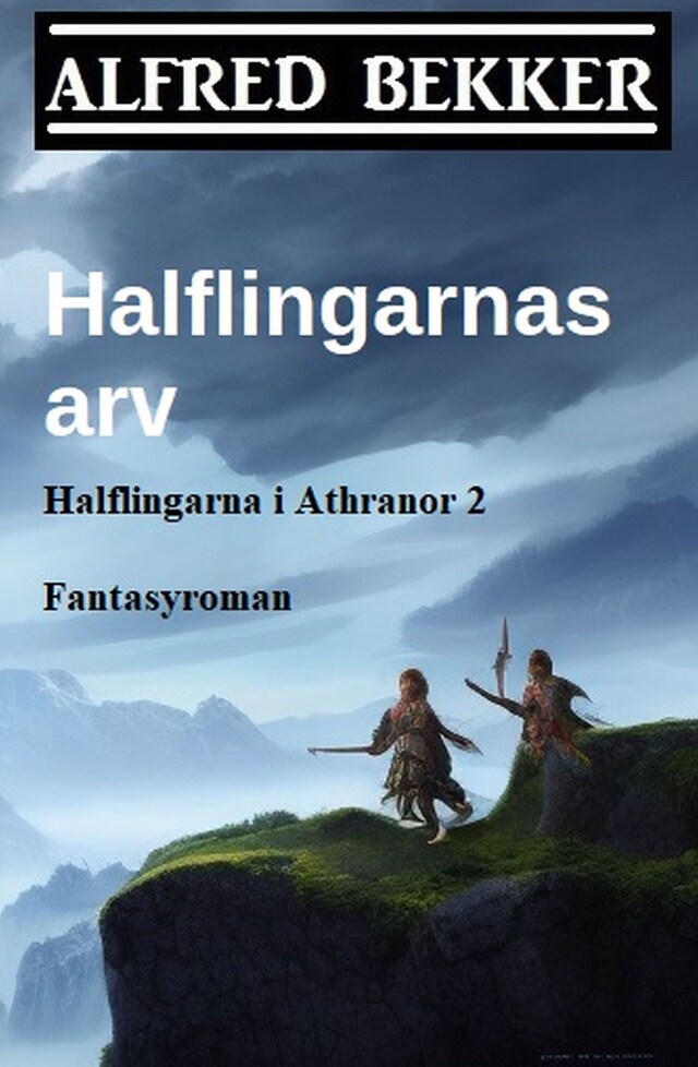 Book cover for Halflingarnas arv (Halflingarna i Athranor 2)  Fantasyroman