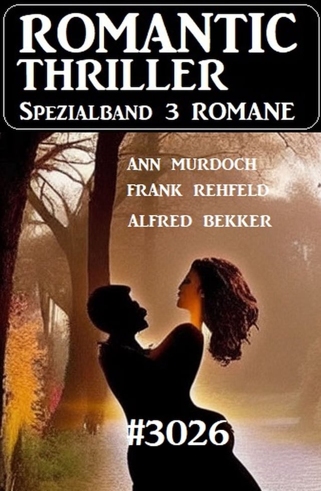 Bogomslag for Romantic Thriller Spezialband 3026 - 3 Romane