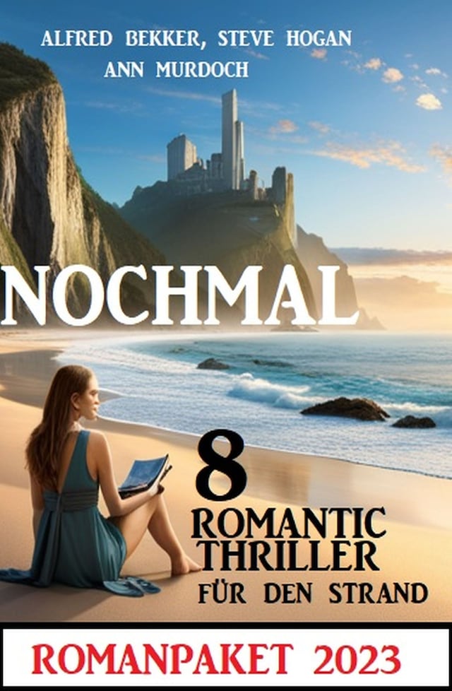 Bokomslag för Nochmal 8 Romantic Thriller für den Strand 2023: Romanpaket
