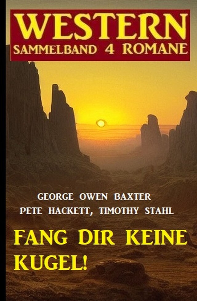 Buchcover für Fang dir keine Kugel! Western Sammelband 4 Romane