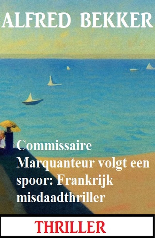 Book cover for Commissaire Marquanteur volgt een spoor: Frankrijk misdaadthriller