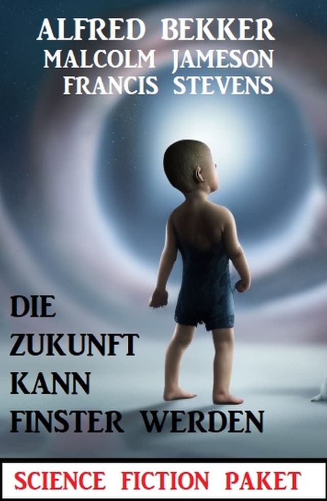Book cover for Die Zukunft kann finster werden: Science Fiction Paket