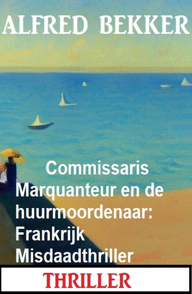 Book cover for Commissaris Marquanteur en de huurmoordenaar: Frankrijk Misdaadthriller