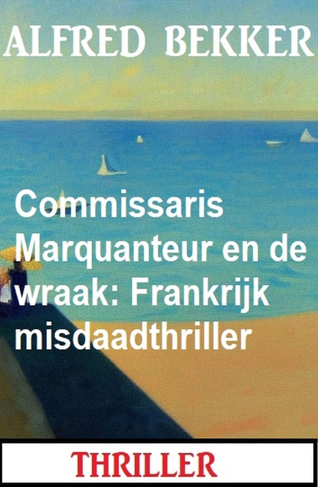 Portada de libro para Commissaris Marquanteur en de wraak: Frankrijk misdaadthriller