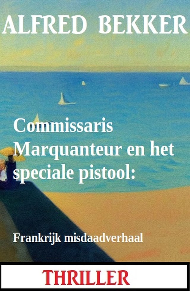 Book cover for Commissaris Marquanteur en het speciale pistool: Frankrijk misdaadverhaal