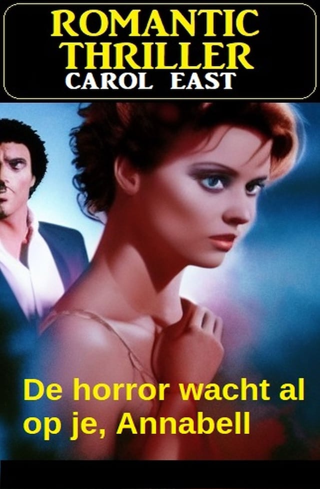 Book cover for De horror wacht al op je, Annabell : Romantic Thriller