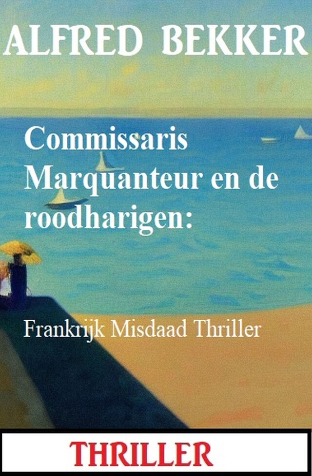 Book cover for Commissaris Marquanteur en de roodharigen: Frankrijk Misdaad Thriller