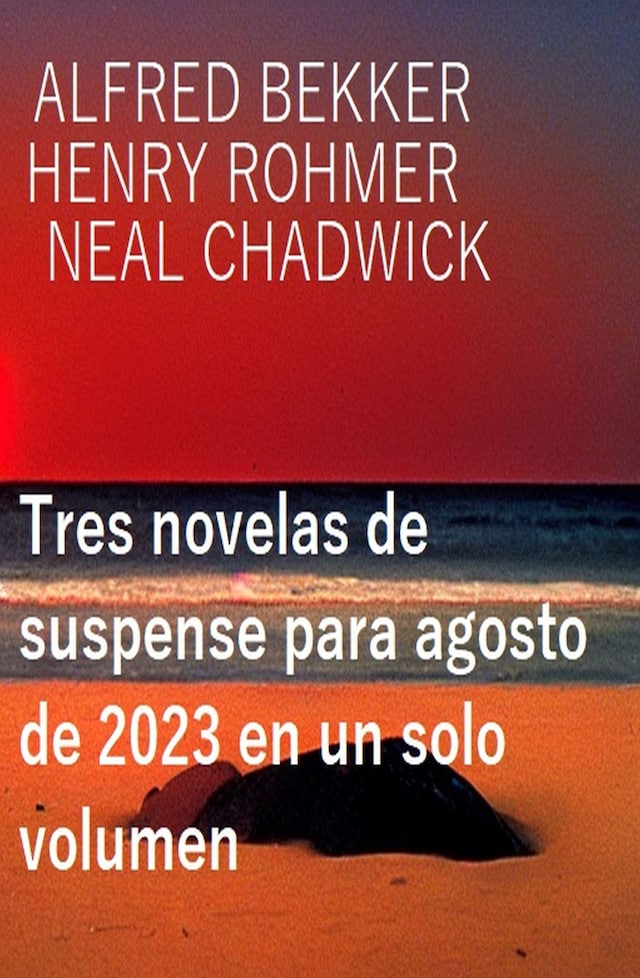 Book cover for Tres novelas de suspense para agosto de 2023 en un solo volumen