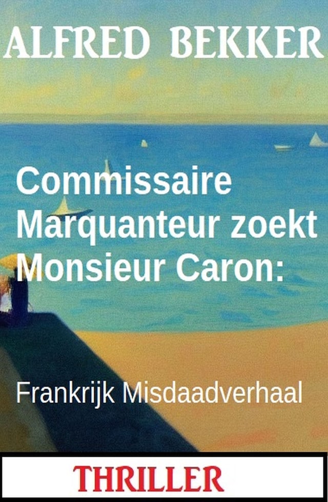 Portada de libro para Commissaire Marquanteur zoekt Monsieur Caron: Frankrijk Misdaadverhaal