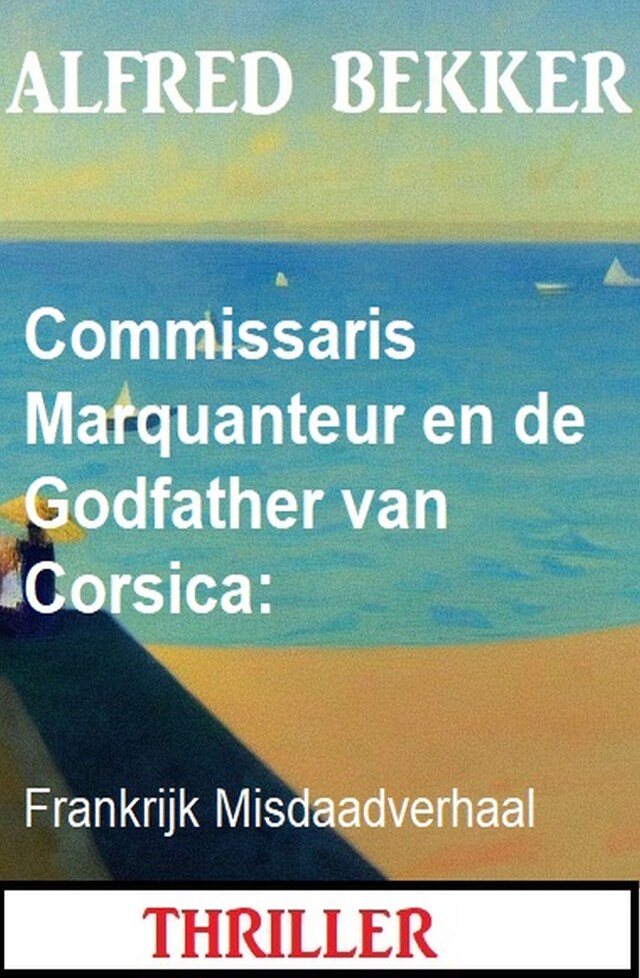 Portada de libro para Commissaris Marquanteur en de Godfather van Corsica: Frankrijk Misdaadverhaal