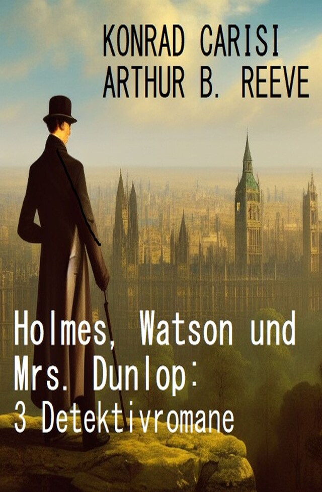 Buchcover für Holmes, Watson und Mrs. Dunlop: 3 Detektivromane