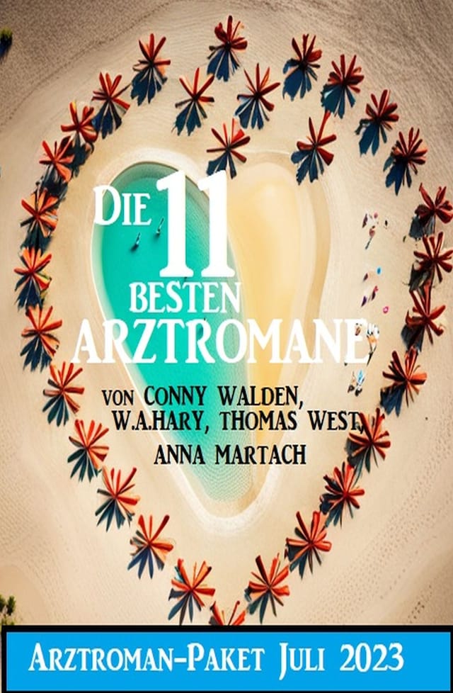 Book cover for Die 11 besten Arztromane Juli 2023: Arztroman-Paket