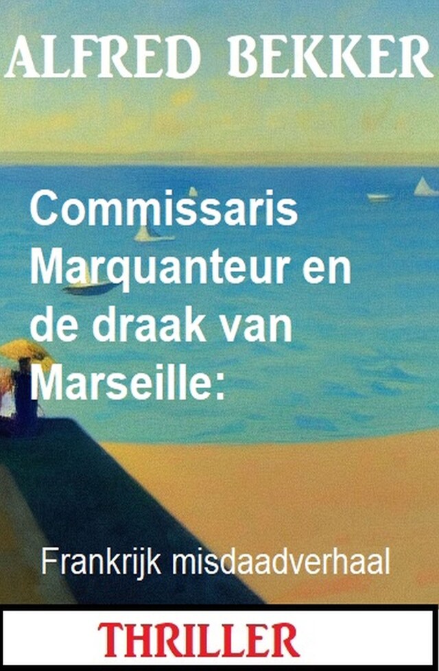 Buchcover für Commissaris Marquanteur en de draak van Marseille: Frankrijk misdaadverhaal