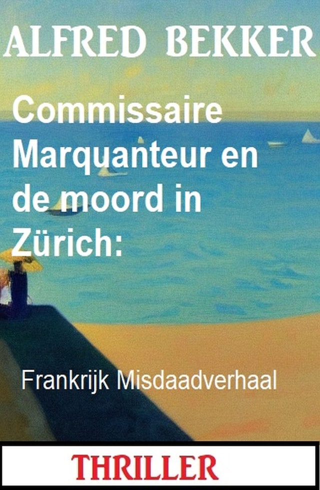 Book cover for Commissaire Marquanteur en de moord in Zürich: Frankrijk Misdaadverhaal