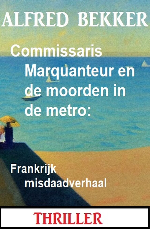 Commissaris Marquanteur en de moorden in de metro: Frankrijk misdaadverhaal