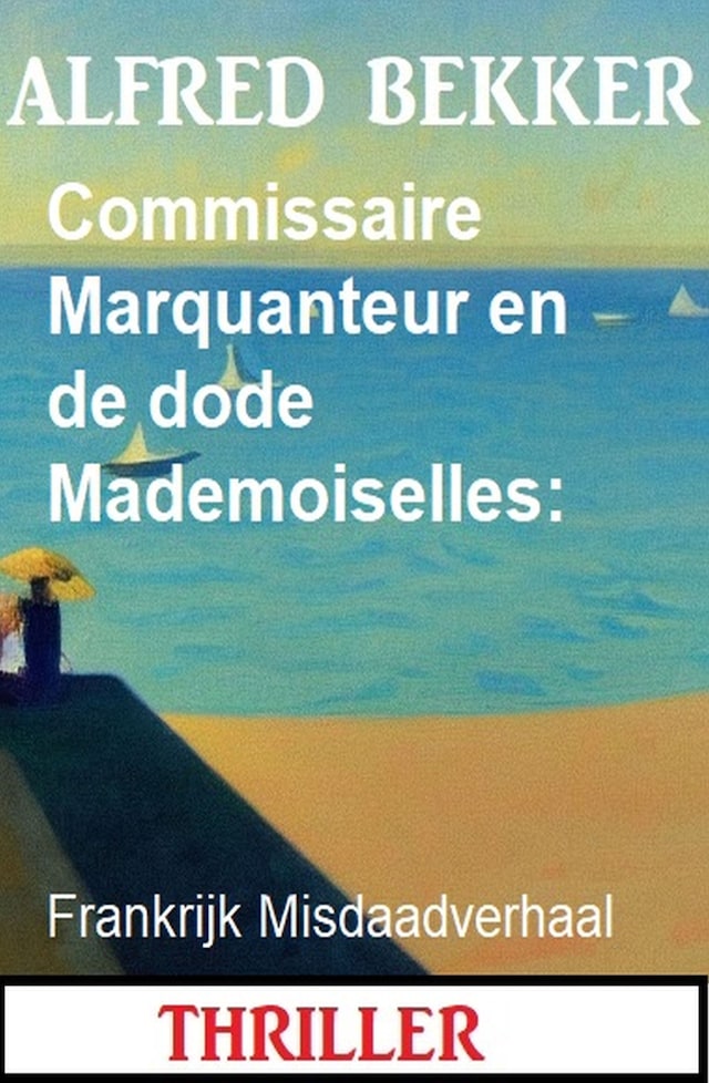 Book cover for Commissaire Marquanteur en de dode Mademoiselles: Frankrijk Misdaadverhaal