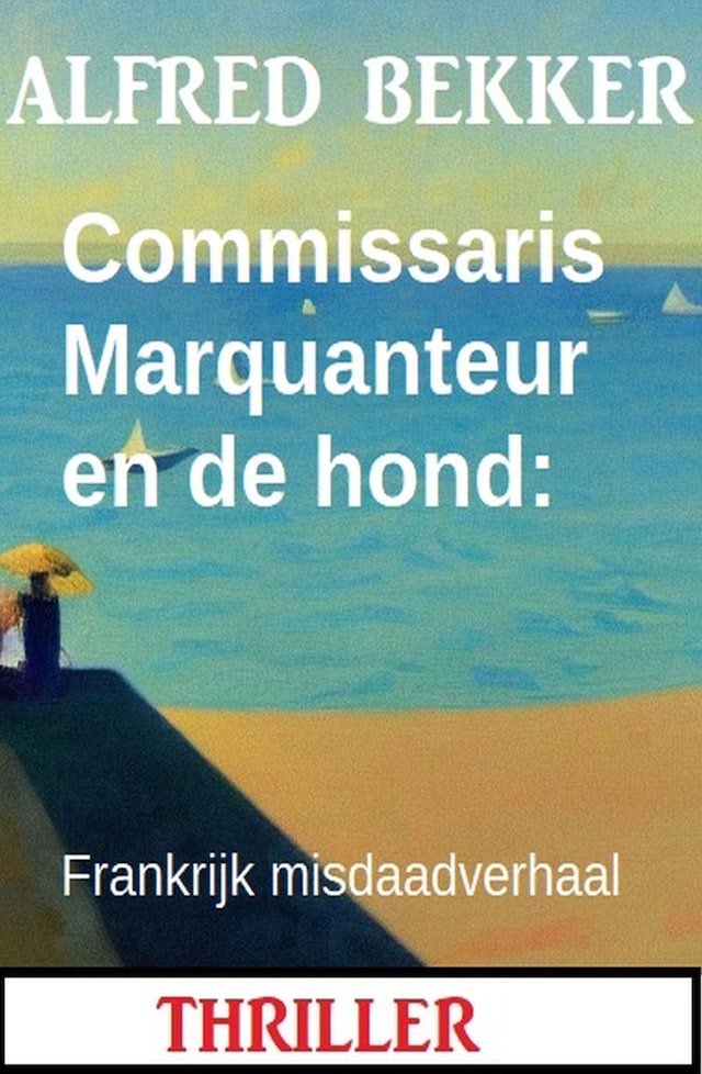 Book cover for Commissaris Marquanteur en de hond: Frankrijk misdaadverhaal