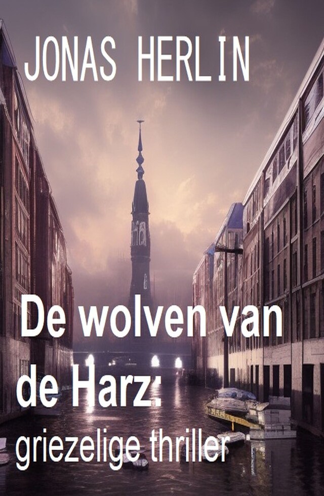 Book cover for De wolven van de Harz: griezelige thriller