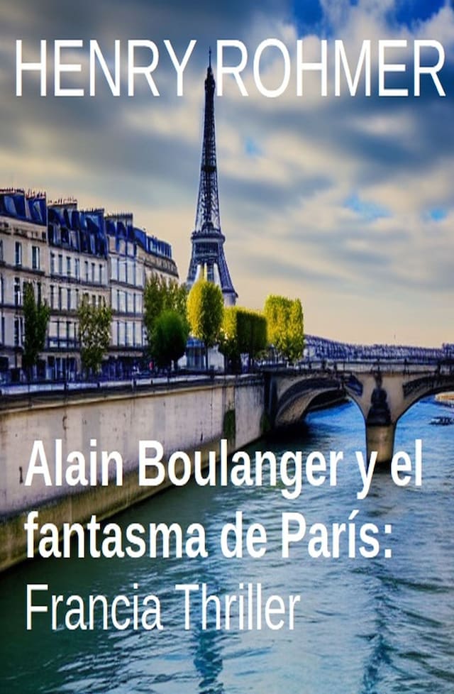 Alain Boulanger y el fantasma de París: Francia Thriller
