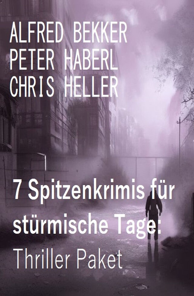 7 Spitzenkrimis für stürmische Tage: Thriller Paket Buchcover für 7 Spitzenkrimis für stürmische Tage: Thriller Paket