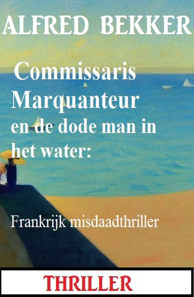 Buchcover für Commissaris Marquanteur en de dode man in het water: Frankrijk misdaadthriller