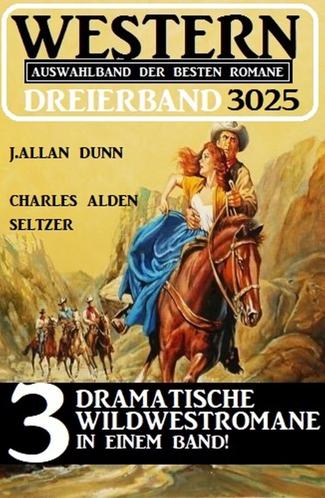 Buchcover für Western Dreierband 3025 - 3 dramatische Wildwestromane in einem Band