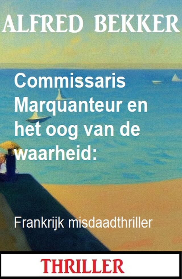 Book cover for Commissaris Marquanteur en het oog van de waarheid: Frankrijk misdaadthriller