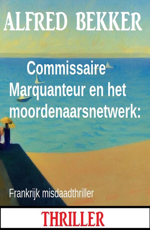 Book cover for Commissaire Marquanteur en het moordenaarsnetwerk: Frankrijk misdaadthriller