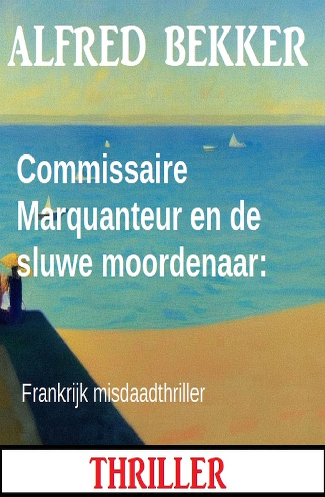 Commissaire Marquanteur en de sluwe moordenaar: Frankrijk misdaadthriller