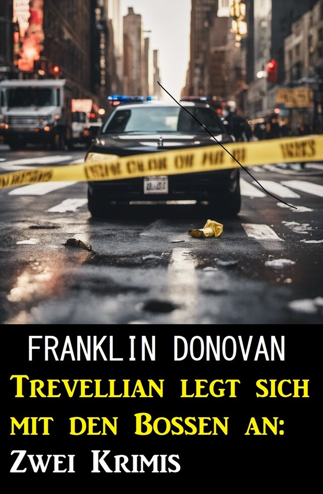 Book cover for Trevellian legt sich mit den Bossen an: Zwei Krimis