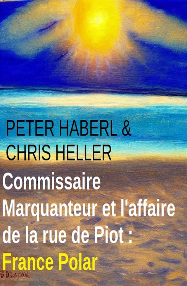 Book cover for Commissaire Marquanteur et l'affaire de la rue de Piot : France Polar