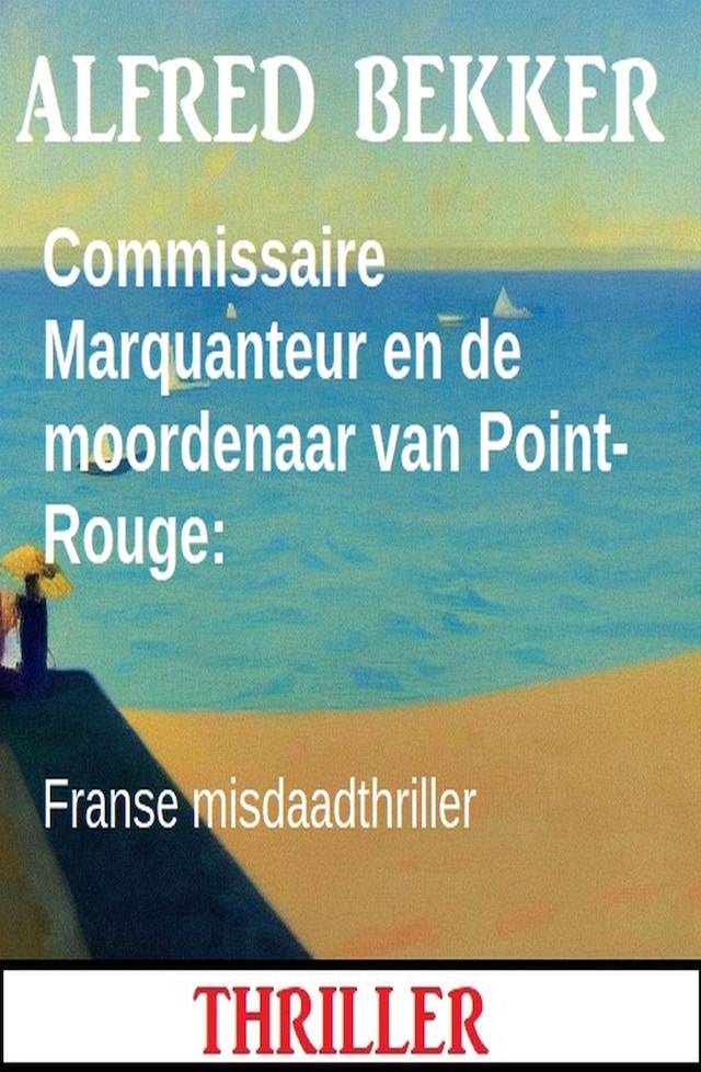 Portada de libro para Commissaire Marquanteur en de moordenaar van Point-Rouge: Franse misdaadthriller