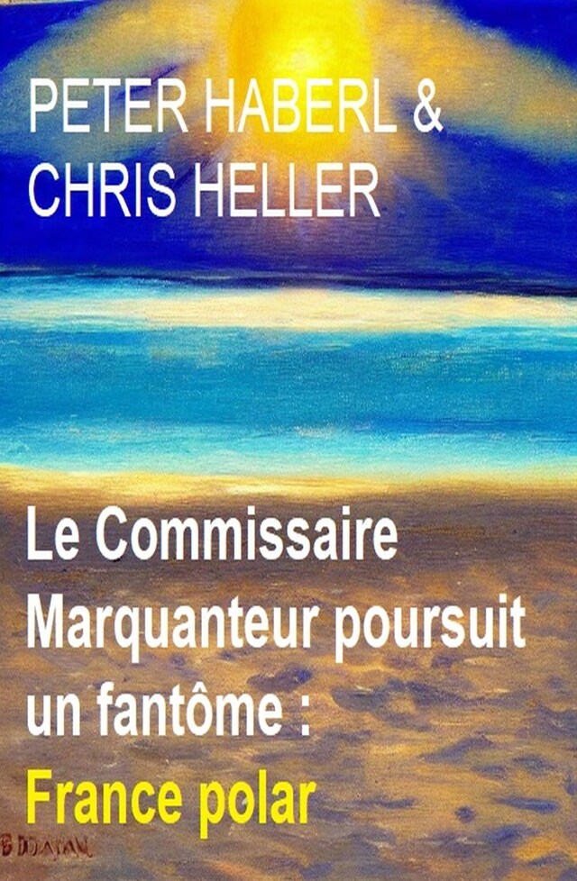 Book cover for Le Commissaire Marquanteur poursuit un fantôme : France polar
