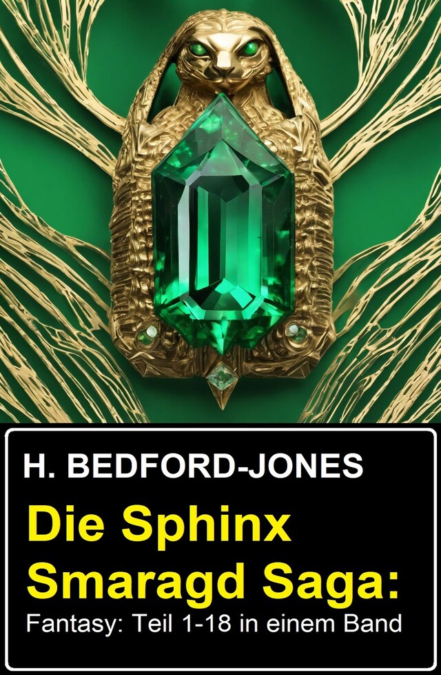 Buchcover für Die Sphinx Smaragd Saga: Fantasy: Teil 1-18 in einem Band