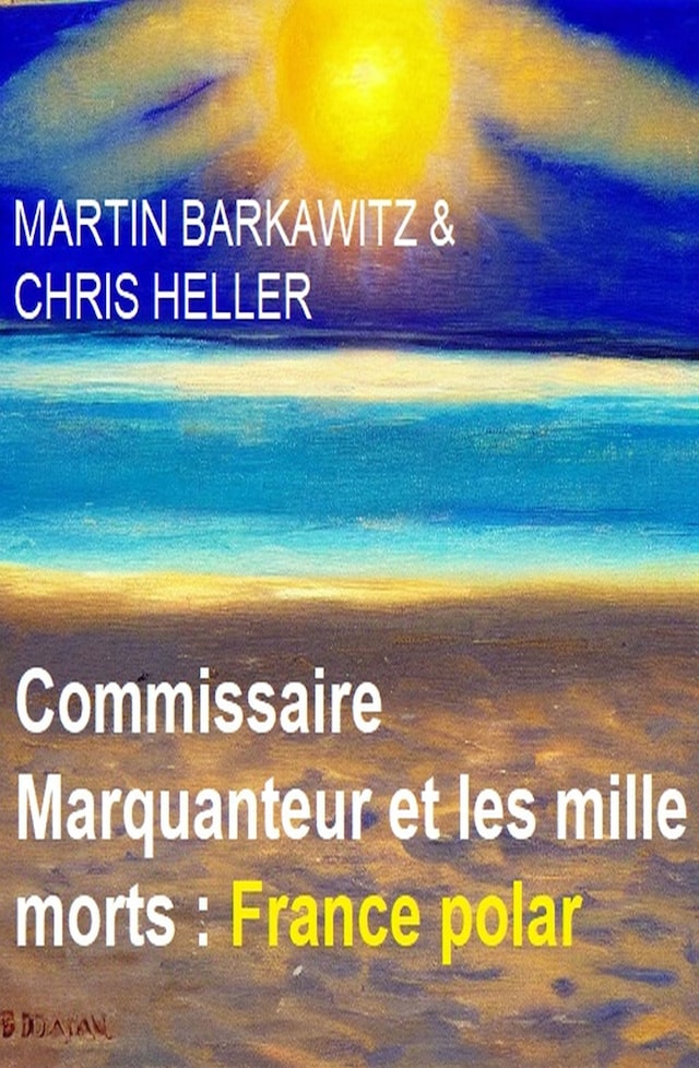 Book cover for Commissaire Marquanteur et les mille morts : France polar
