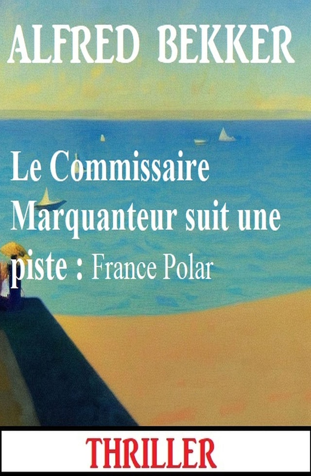 Boekomslag van Le Commissaire Marquanteur suit une piste : France Polar