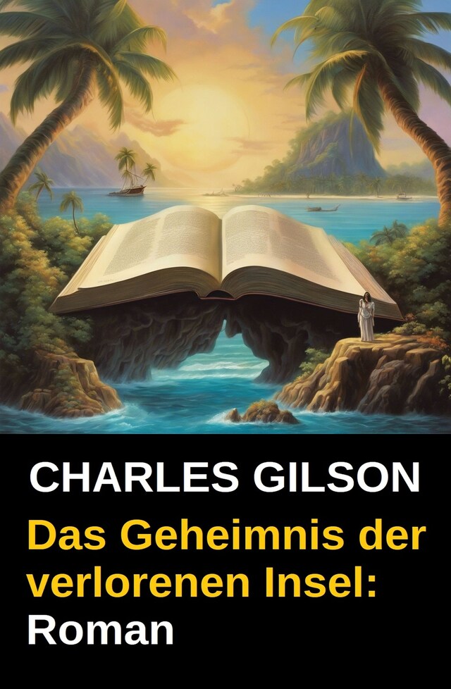 Book cover for Das Geheimnis der verlorenen Insel: Roman