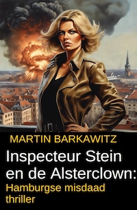 Inspecteur Stein en de Alsterclown: Hamburgse misdaad thriller