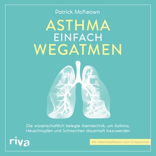 Asthma einfach wegatmen als Hörbuch