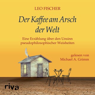 Der Kaffee am Arsch der Welt als Hörbuch