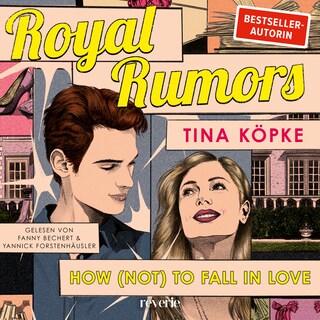 Royal Rumors: How (Not) to Fall in Love als Hörbuch