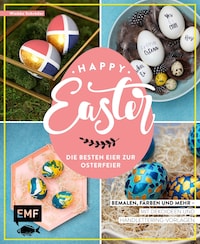 Happy Easter – Die besten Eier zur Osterfeier