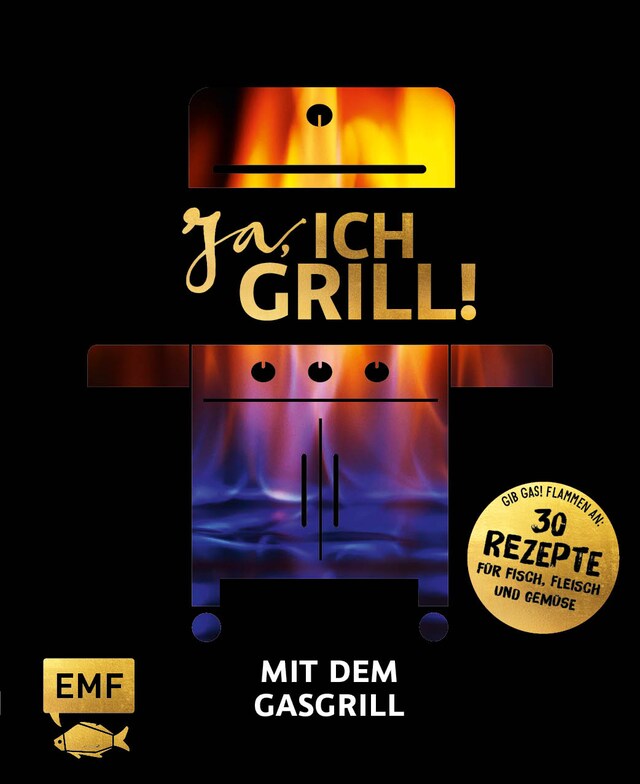 Buchcover für Ja, ich grill! – Mit dem Gasgrill