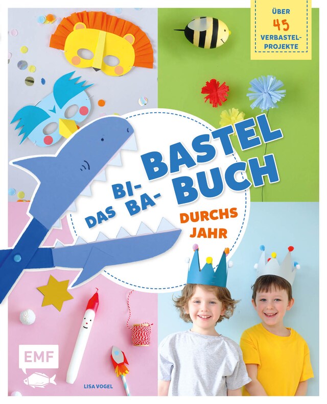 Buchcover für Das Bi-Ba-Bastelbuch durchs Jahr –52 kinderleichte Verbastel-Projekte für Frühling, Sommer, Herbst und Winter