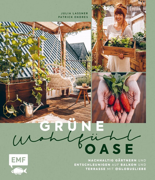 Buchcover für Grüne Wohlfühloase – Nachhaltig Gärtnern und Entschleunigen auf Balkon und Terrasse – Mit @globusliebe