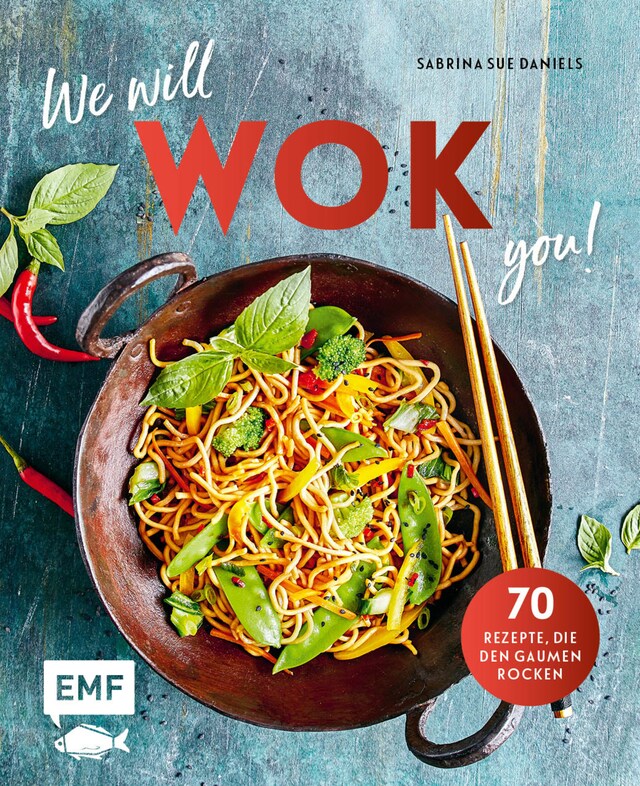 Bokomslag för We will WOK you! – 70 asiatische Rezepte, die den Gaumen rocken