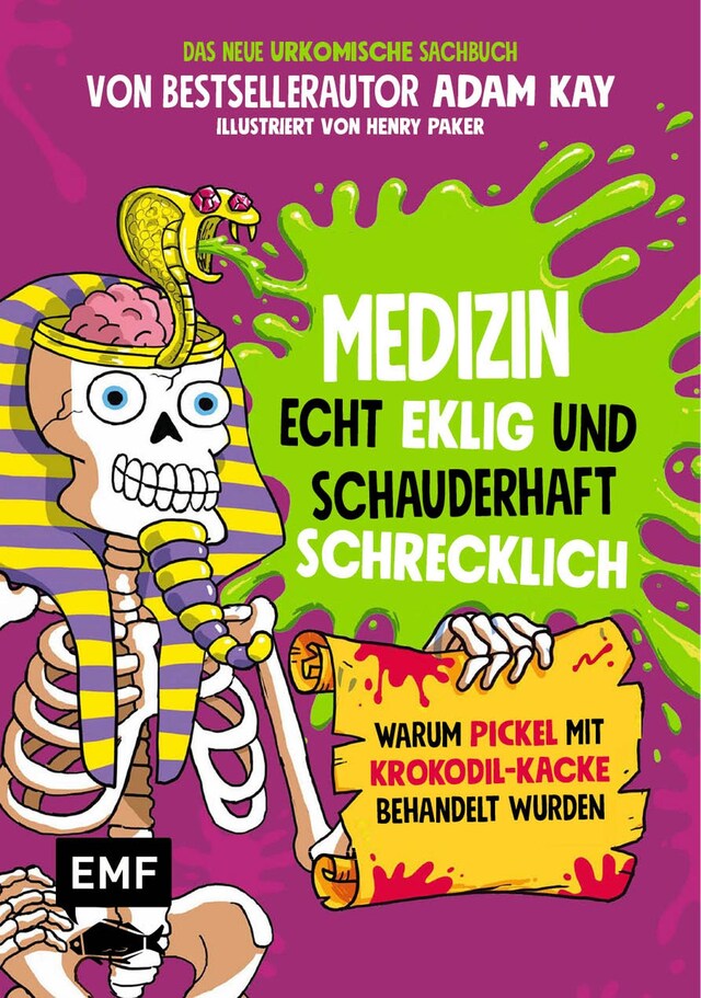 Book cover for Medizin – Echt eklig und schauderhaft schrecklich – Warum Pickel mit Krokodil-Kacke behandelt wurden