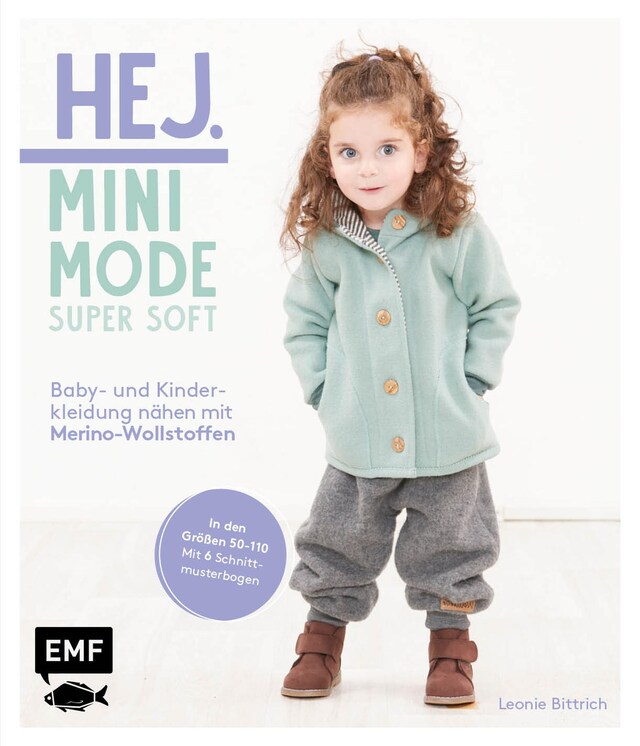 Boekomslag van Hej Minimode – Super soft: Baby- und Kinderkleidung nähen mit Merino-Wollstoffen