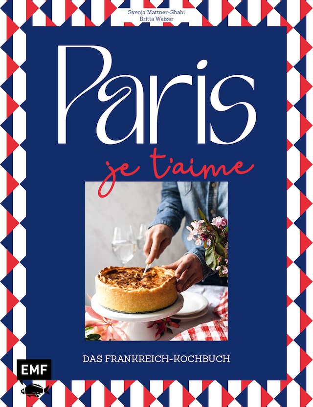 Bokomslag för Paris – Je t'aime – Das Frankreich-Kochbuch